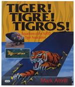 Tiger! Tigre! Tigros! : Squadrons Of The Nato Tiger Assocation