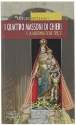 I Quattro Massoni E La Madonna Della Grazie. Romanzo