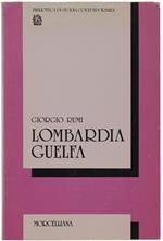 Lombardia Guelfa 1780-1980 - Rumi Giorgio