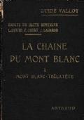 La chaine du Mont Blanc I Mont Blanc Trélatete. Guide Vallot