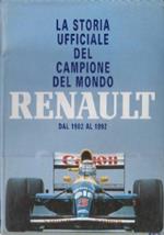 Renault Dal 1902 Al 1992: La Storia Ufficiale Del Campione Del Mondo