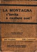 La montagna ci invita a cantare così! Canti degli alpinisti torinesi