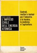 L’impiego civile dell’energia atomica