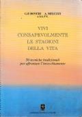 Vivi consapevolmente le stagioni della vita 50 tecniche tradizionali per affrontare l’invecchiamento