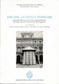 1945 1946. La Giunta popolare. Il governo del Comune di Torino