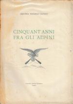 Cinquant’anni fra gli Alpini