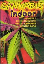 Cannabis indoor - Manuale di coltivazione della cannabis dentro casa