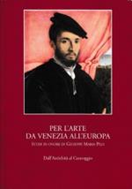 Per L’Arte Da Venezia All’Europa - Studi In Onore Di Giuseppe Maria Pilo