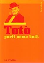 Totò parli come badi