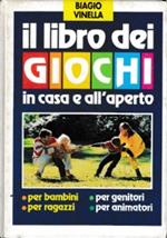 Il Libro Dei Giochi In Casa E All’Aperto