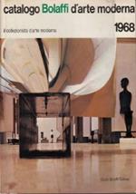 CATALOGO BOLAFFI D’ARTE MODERNA 1968. La vita artistica italiana nelle stagioni 1965-1966 e 1966-1967