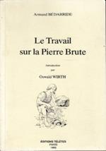 Le travail sur la pierre brute - Introduction par Oswald Wirth