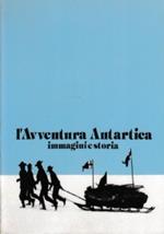 L’avventura Antartica - Immagini e storia