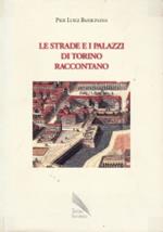 Le STRADE E I PALAZZI DI TORINO RACCONTANO. Ciclo di conferenze 4 novembre 1999 - 10 febbraio 2000