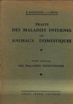 Traite Des Maladies Internes Des Animaux Domestiques - Tome Premier - Les Maladies Infectieuses