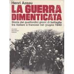 La guerra dimenticata. Storia dei quattordici giorni di battaglia tra italiani e francesi nel giugno 1940