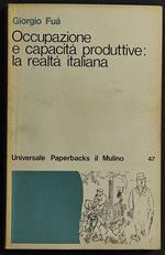 Occupazione e Capacità Produttive: la Realtà Italiana