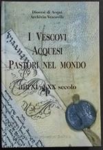 I Vescovi Acquesi Pastori nel Mondo