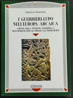 I Guerrieri-Lupo nell'Europa Arcaica