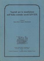 Vegetali per le manifatture nell'Italia centrale: secoli XIV-XIX