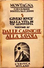 Dalla vita di un alpinista. Vol. II Dalle Carniche alla Savoia