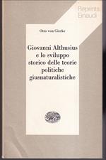 Giovanni Althusius e lo sviluppo storico delle teorie politiche giusnaturalistiche Contributo alla storia della sistematica del diritto A cura di Antonio Giolitti