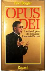 Opus Dei La vita e l'opera del fondatore Josemaria Escriva