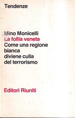 La follia veneta Come una regione bianca diviene culla del terrorismo