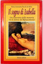 Il sogno di Isabella Un itinerario della memoria tra le donne del Rinascimento
