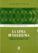 La linea di Vallelunga La tormentata genesi del collegamento ferroviario fra Palermo e Catania