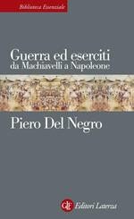 Guerra ed eserciti da Machiavelli a Napoleone