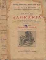 Manuale d'Agraria (ad uso delle RR. Scuole d'Agricoltura dei RR. Istituti Tecnici - Sez. Agrimensura e degli agricoltori). Vol. III: Tecnologia Rurale (Utilizzazione dei cereali e dei foraggi - Conserve alimentari - Industria enologica - Industria ol