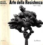 Arte della Resistenza 1922 - 1945