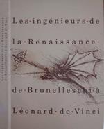 Les ingenieurs de la Renaissance de Brunelleschi à Lèonard de Vinci