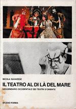 Il teatro al di la del mare . Leggendario occidentale dei teatri d’oriente