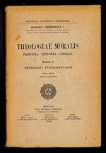 Theologiae Moralis: Principia Responsa Consilia - Tomus I Theologia fundamentalis