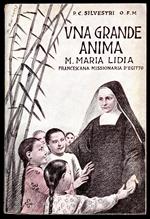 Una grande anima. Madre Maria Lidia Giovara. Francescana missionaria d'Egitto