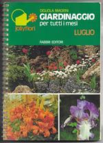 Giardinaggio per tutti i mesi - Luglio