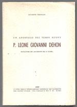 Un apostolo dei tempi nuovi P. Leone Giovanni Dehon fondatore dei Sacerdoti del S. Cuore