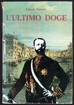 L' ultimo Doge. Vita di Giuseppe Volpi di Misurata