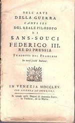 Dell' arte della guerra canti sei del reale filosofo di Sans-Souci Federico III [sic!] di Prussia tradotti dal francese in versi sciolti italiani