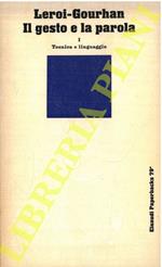 Il gesto e la parola. Volume primo. Tecnica e linguaggio. Volume secondo. La memoria e i ritmi