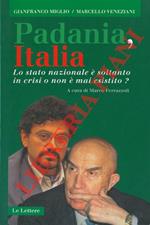 Padania, Italia. Lo Stato nazionale è soltanto in crisi o non è mai esistito?