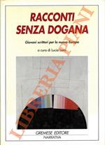 Racconti senza dogana. Giovani scrittori per la nuova Europa