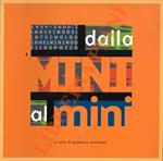 Dalla Mini al mini. 1959-2000 : il massimo della tecnologia nel minimo dello spazio.