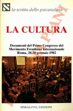 La Cultura. Documenti del Primo Congresso del Movimento Freudiano Internazionale. Roma, 28-30 gennaio 1982
