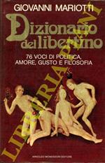 Dizionario del libertino. 76 voci di politica, amore, gusto e filosofia