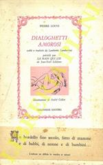 Dialoghetti amorosi. Scelti e tradotti da Lamberto Lambertini