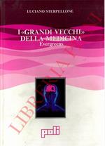 I “Grandi Vecchi” della medicina. Evergreens