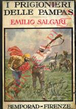 I prigionieri delle Pampas. Romanzo postumo tratto da trama lasciata dall’autore e pubblicato a cura di Nadir Salgari